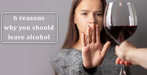 6 reasons why you should leave alcohol
