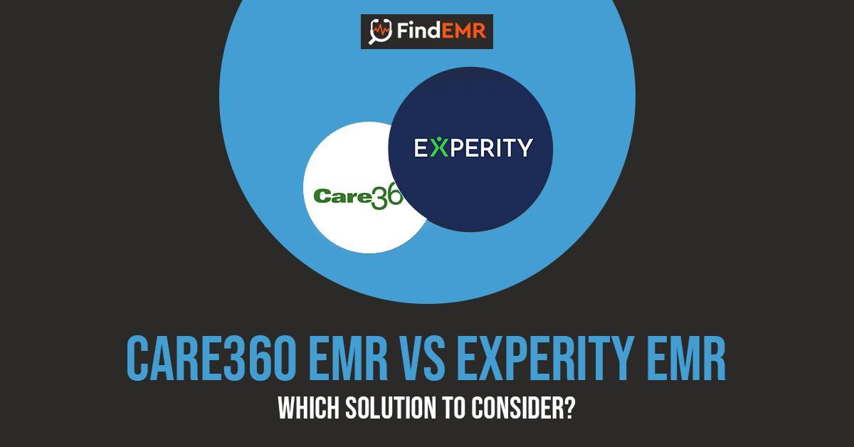 Care360 EMR VS Experity EMR which solution to consider?